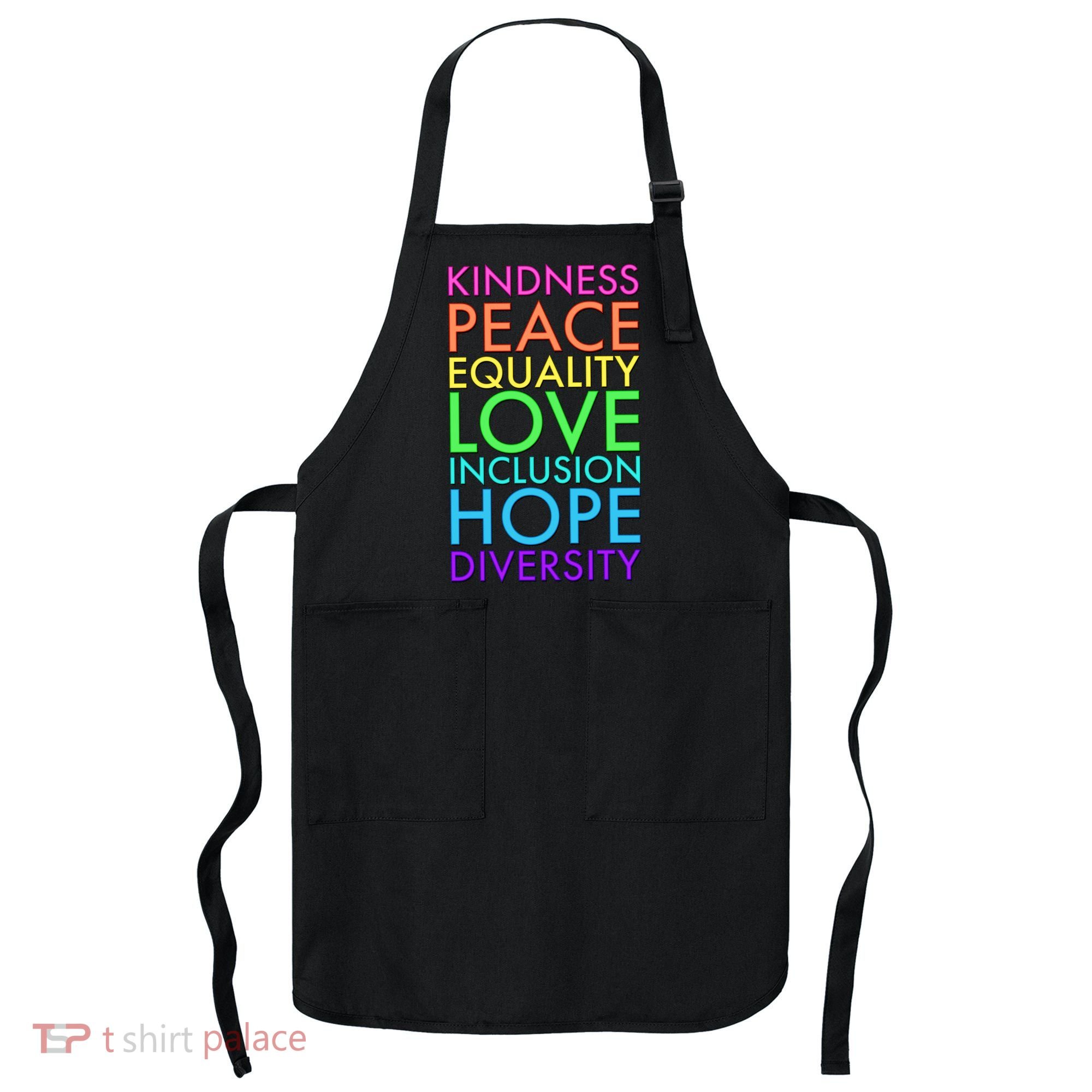Kindness Peace Equality Love Hope Diversity Apron