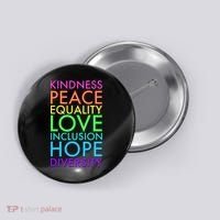 Kindness Peace Equality Love Hope Diversity Button thumb 0