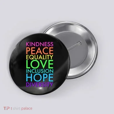 Kindness Peace Equality Love Hope Diversity Button