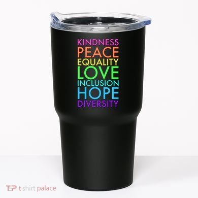 Kindness Peace Equality Love Hope Diversity Tumbler