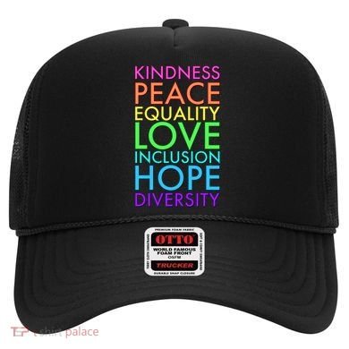 Kindness Peace Equality Love Hope Diversity Hat
