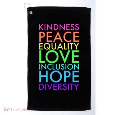 Kindness Peace Equality Love Hope Diversity Golf Towel