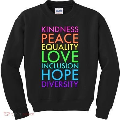 Kindness Peace Equality Love Hope Diversity Kids Sweatshirt