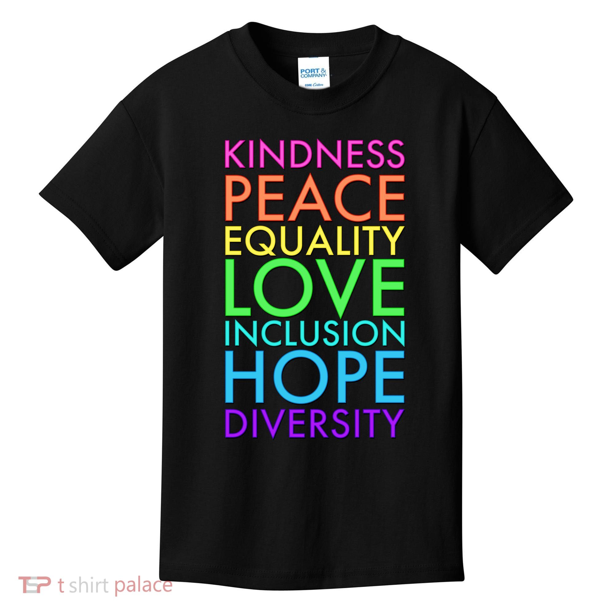 Kindness Peace Equality Love Hope Diversity Kids T-Shirt