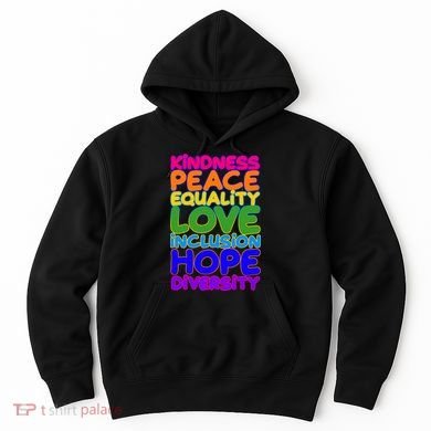 Kindness Peace Equality Love Inclusion Hope Diversity Rainbow Hoodie