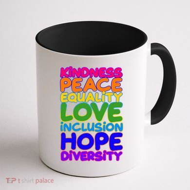 Kindness Peace Equality Love Inclusion Hope Diversity Rainbow Coffee Mug back