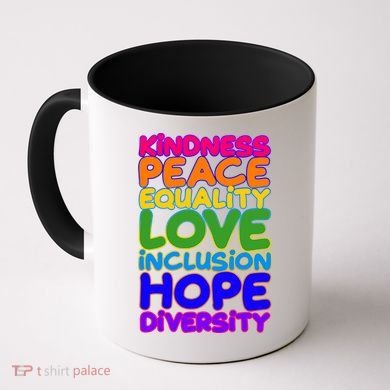Kindness Peace Equality Love Inclusion Hope Diversity Rainbow Coffee Mug