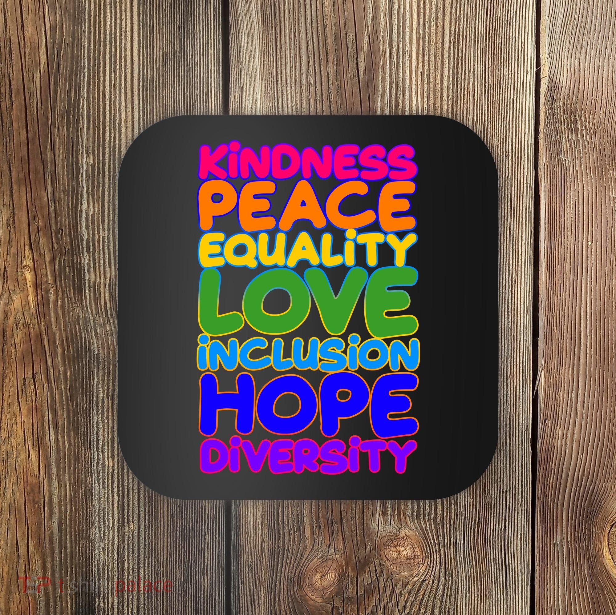 Kindness Peace Equality Love Inclusion Hope Diversity Rainbow Coaster