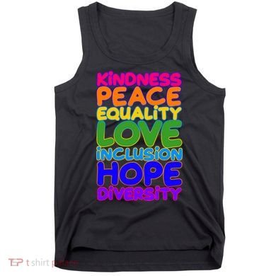 Kindness Peace Equality Love Inclusion Hope Diversity Rainbow Tank Top
