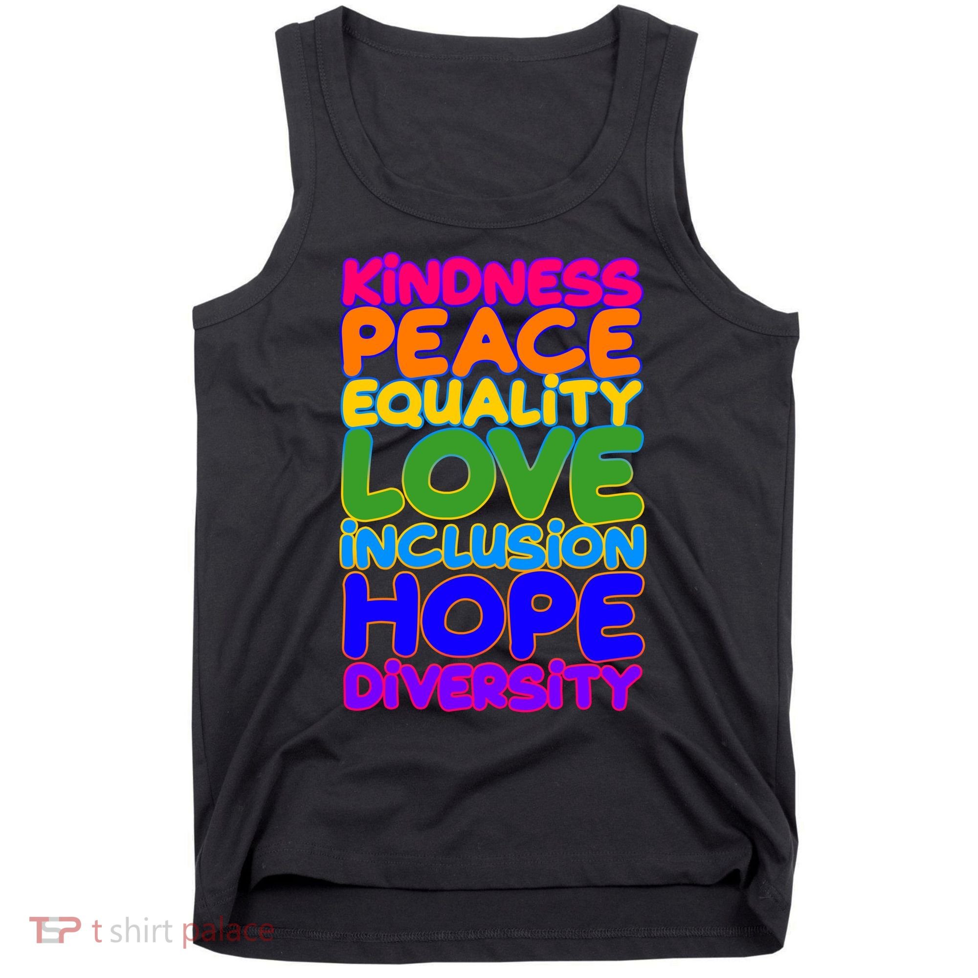 Kindness Peace Equality Love Inclusion Hope Diversity Rainbow Tank Top