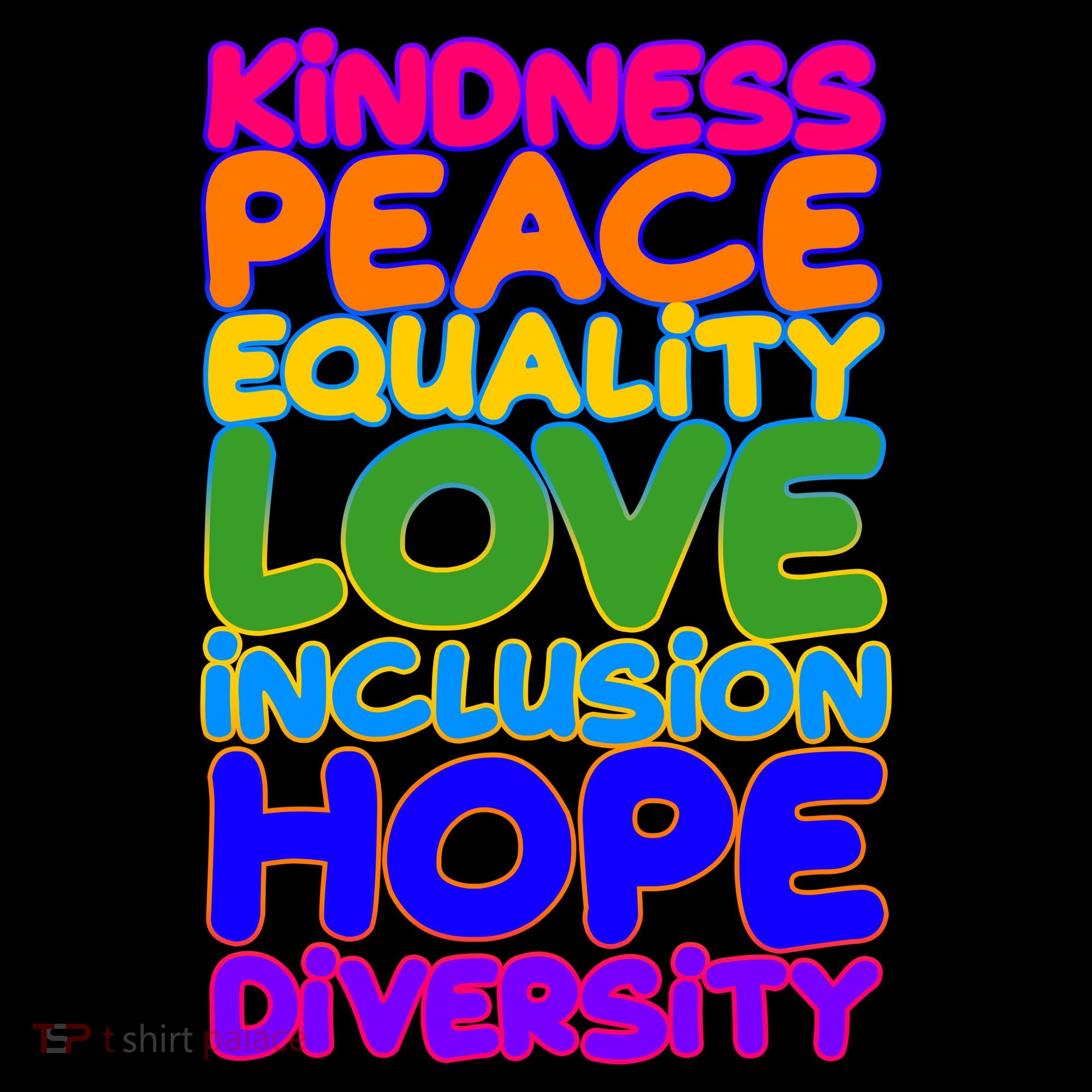 Kindness Peace Equality Love Inclusion Hope Diversity Rainbow Women's T-Shirt