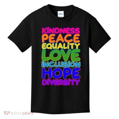 Kindness Peace Equality Love Inclusion Hope Diversity Rainbow Kids T-Shirt