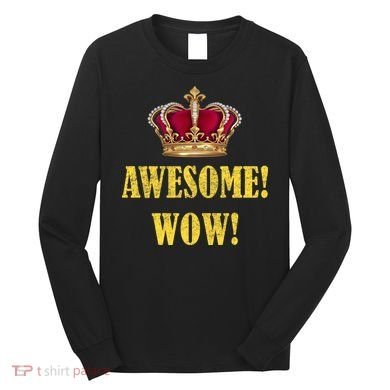 King George Awesome Wow Found Father Hamilton Long Sleeve Shirt
