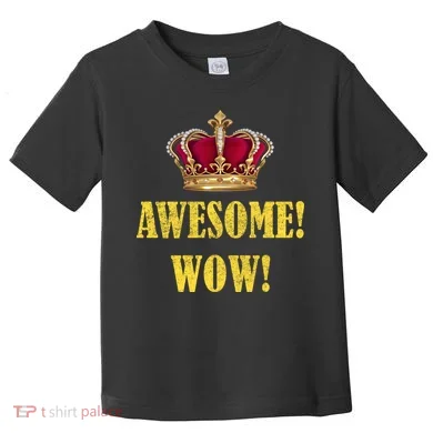King George Awesome Wow Found Father Hamilton Toddler T-Shirt