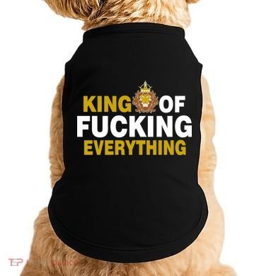 King Of Fucking Everything Doggie Tank
