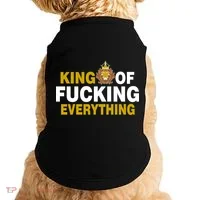 King Of Fucking Everything Doggie Tank thumb 0