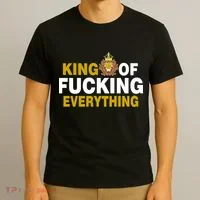 King Of Fucking Everything T-Shirt thumb 3