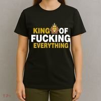 King Of Fucking Everything T-Shirt thumb 4