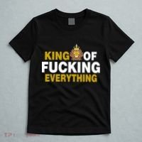 King Of Fucking Everything T-Shirt thumb 5