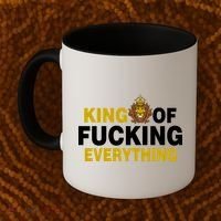 King Of Fucking Everything Coffee Mug thumb 2