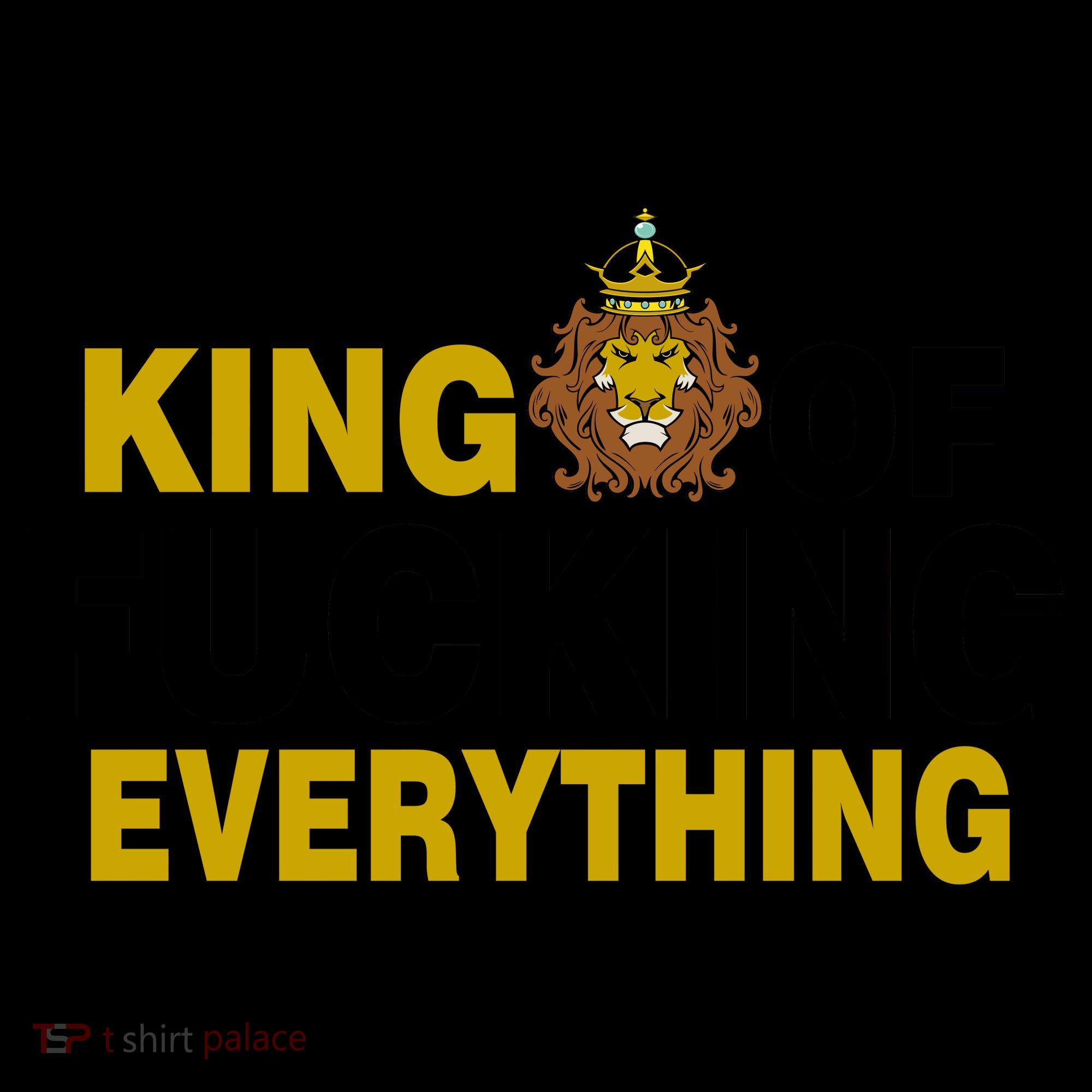 King Of Fucking Everything Coffee Mug