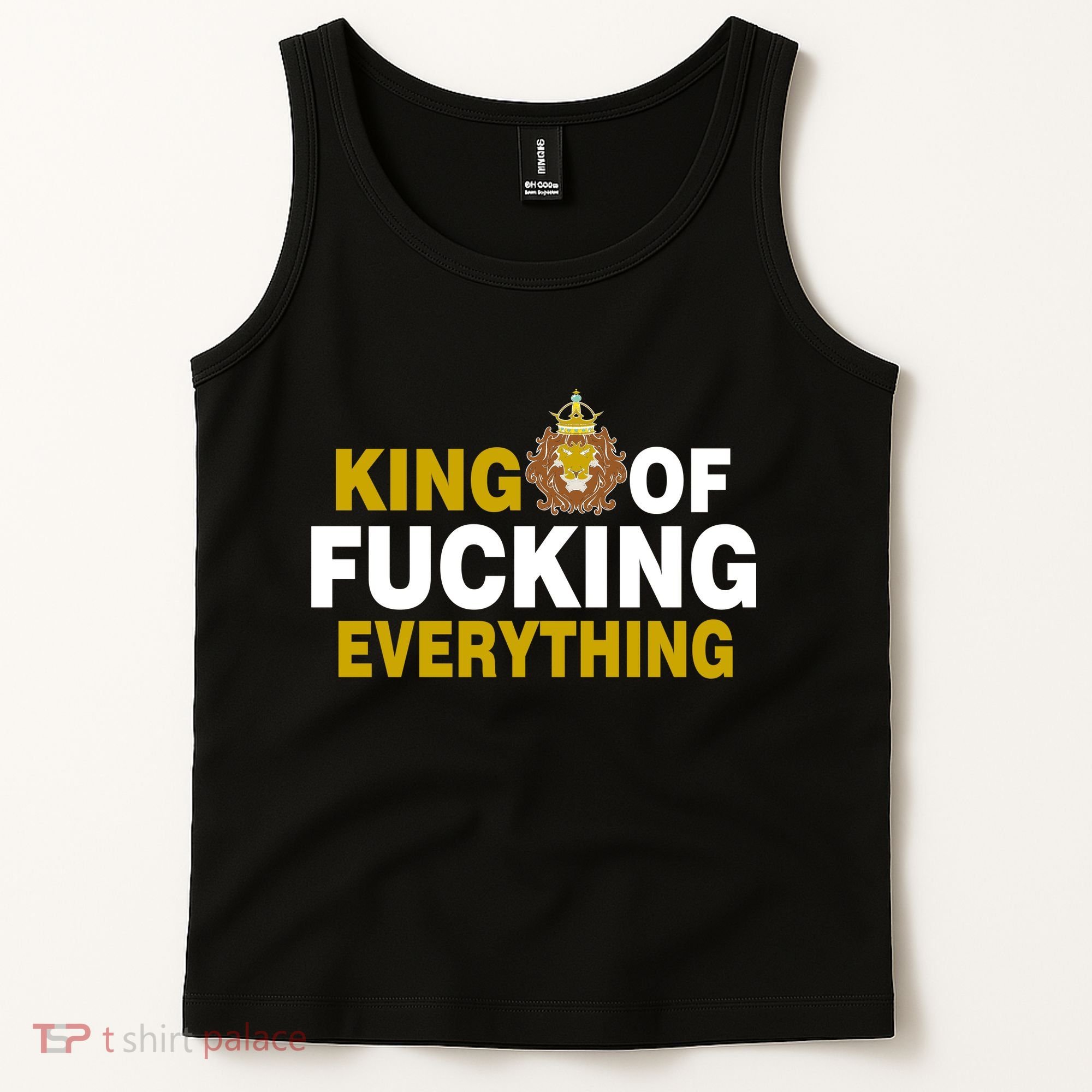 King Of Fucking Everything Tank Top