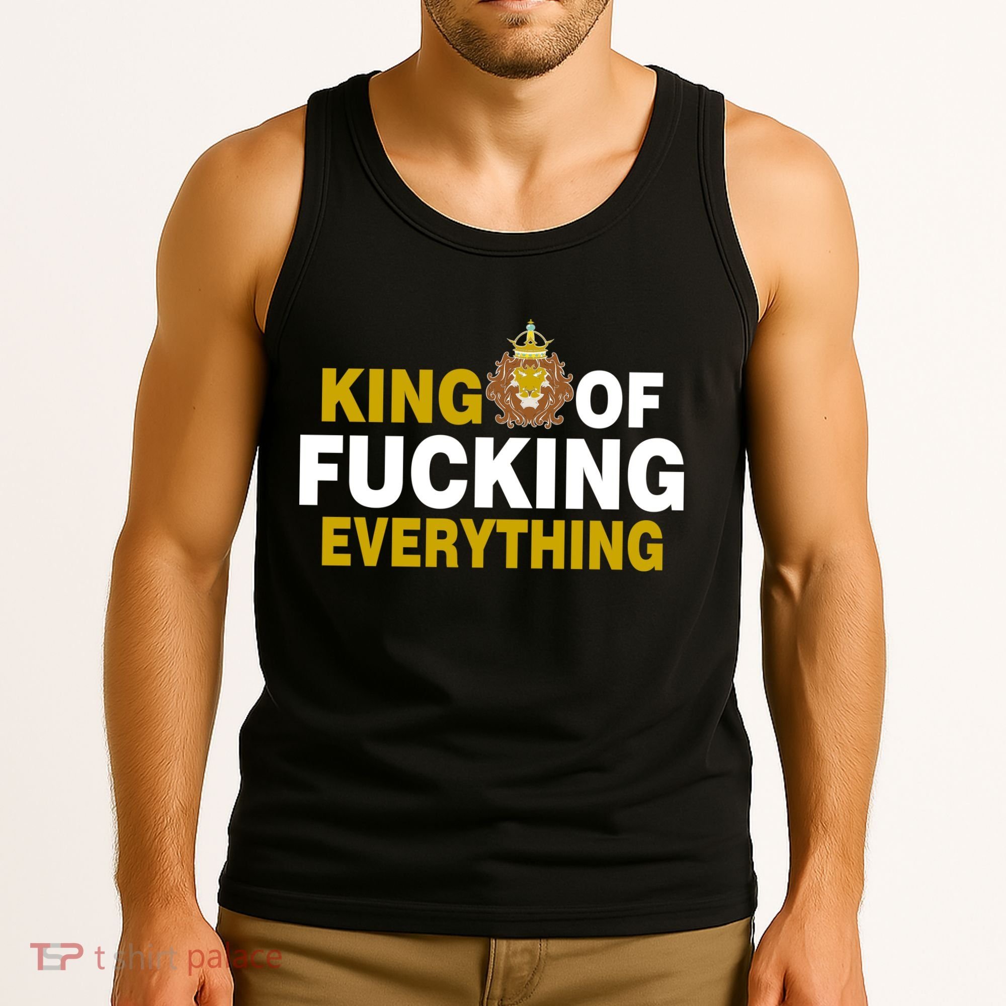 King Of Fucking Everything Tank Top
