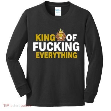 King Of Fucking Everything Kids Long Sleeve Shirt