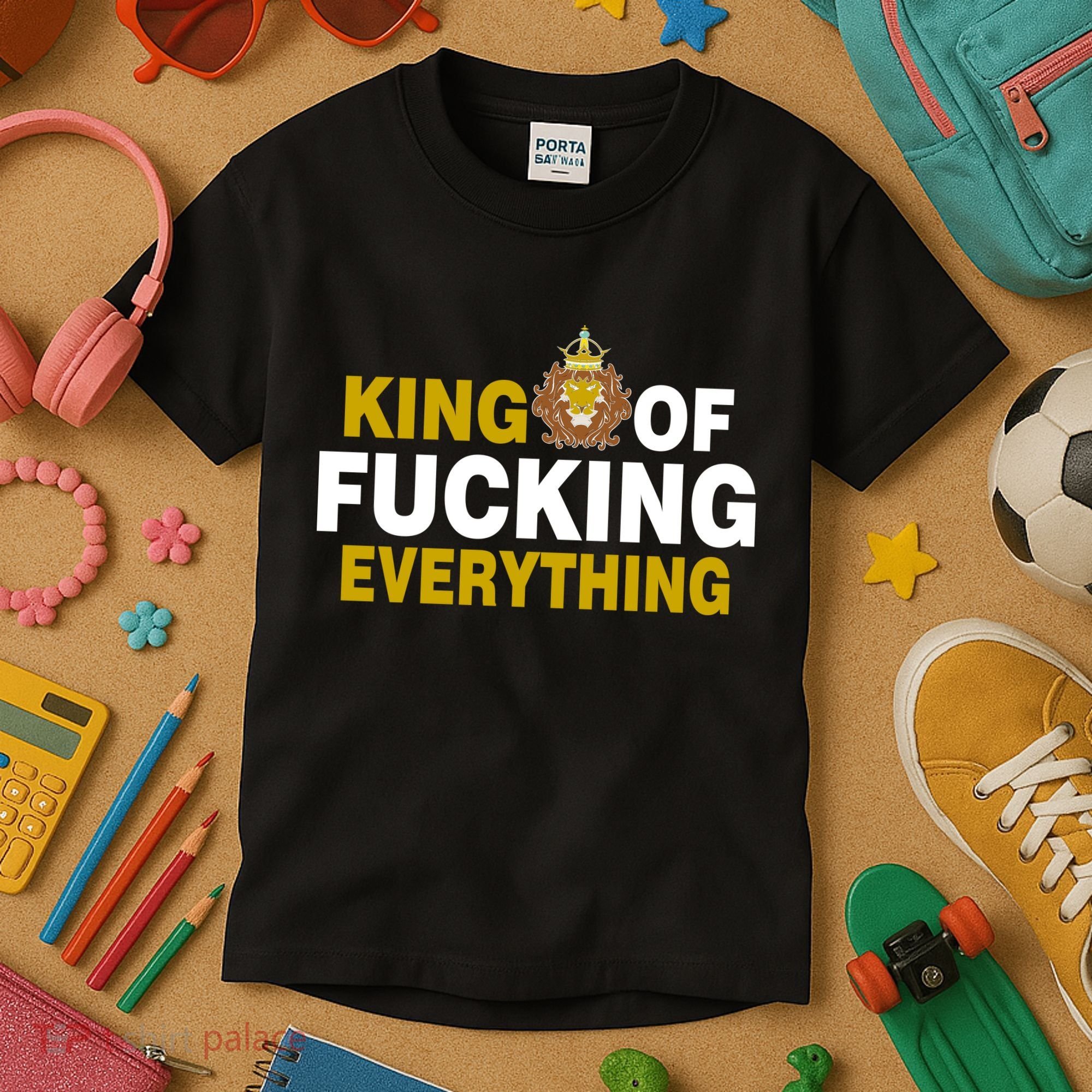 King Of Fucking Everything Kids T-Shirt