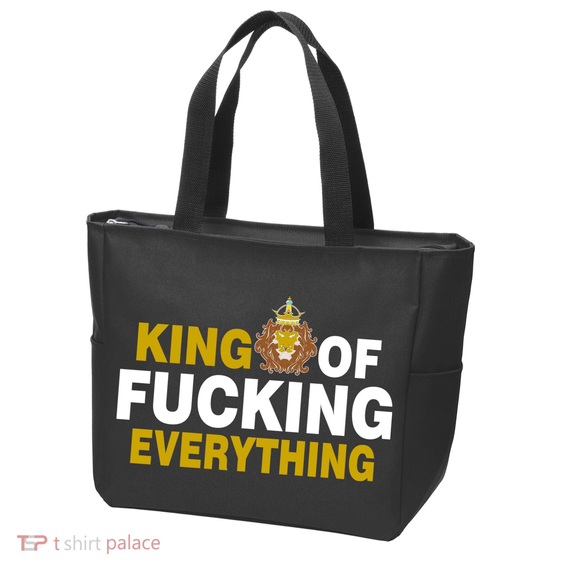 King Of Fucking Everything Tote Bag