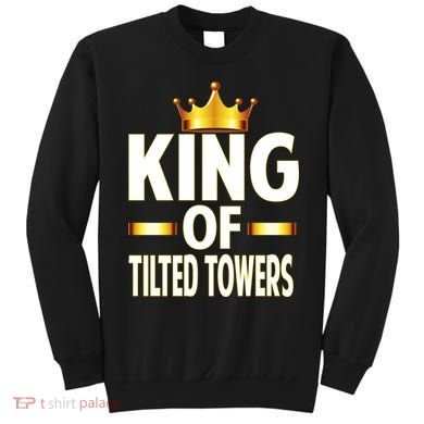 King Of Tilted Towers Sweatshirt