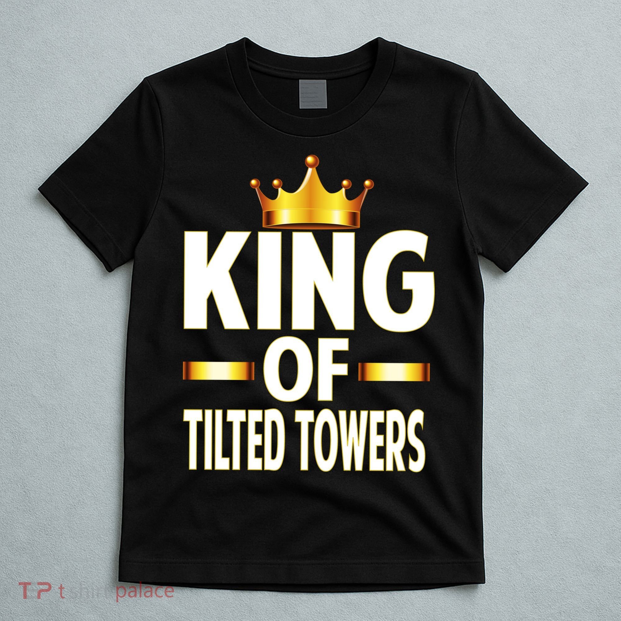 King Of Tilted Towers T-Shirt