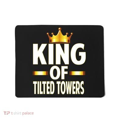 King Of Tilted Towers Mousepad