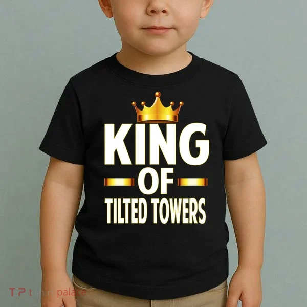 King Of Tilted Towers Toddler T-Shirt