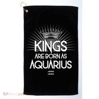 Kings Are Born As Aquarius Golf Towel thumb 0