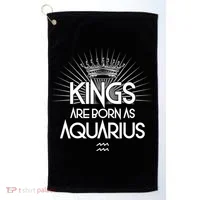 Kings Are Born As Aquarius Golf Towel thumb 0