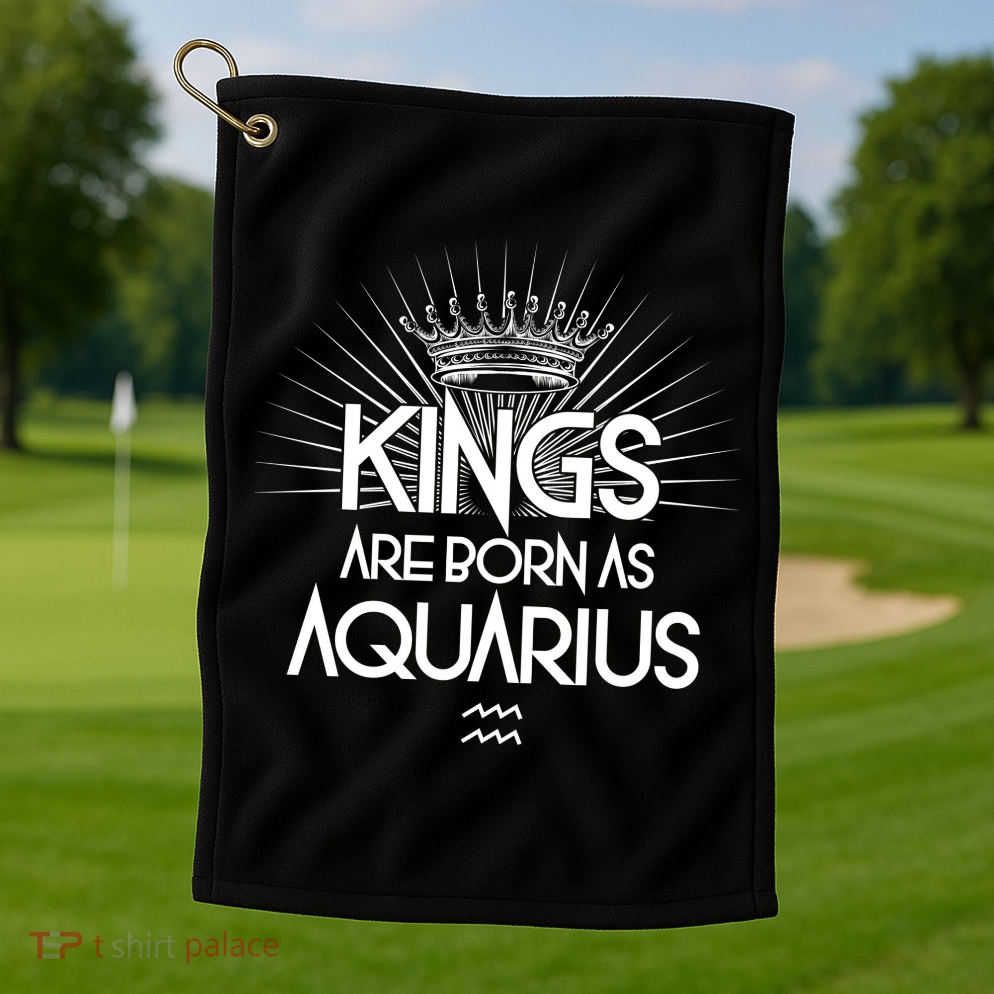 Kings Are Born As Aquarius Golf Towel