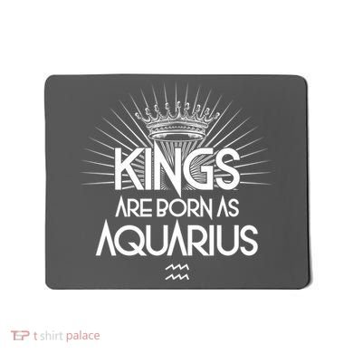 Kings Are Born As Aquarius Mousepad