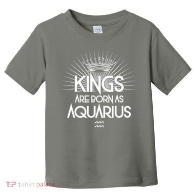 Kings Are Born As Aquarius Toddler T-Shirt
