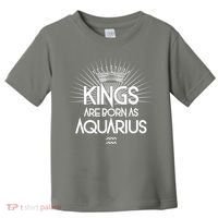 Kings Are Born As Aquarius Toddler T-Shirt thumb 0