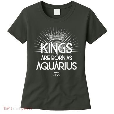 Kings Are Born As Aquarius Women's T-Shirt