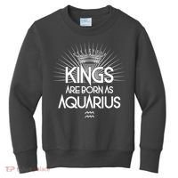 Kings Are Born As Aquarius Kids Sweatshirt thumb 0