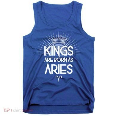 Kings Are Born As Aries Tank Top