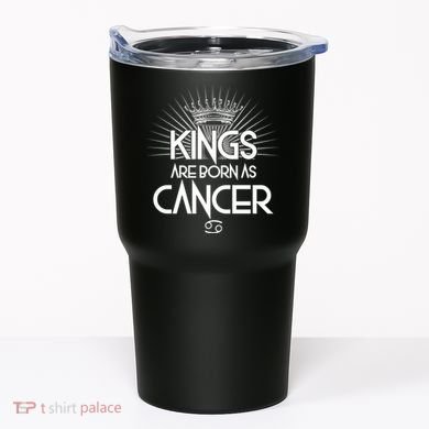 Kings Are Born As Cancer Tumbler