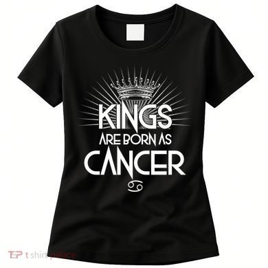 Kings Are Born As Cancer Women's T-Shirt