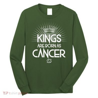Kings Are Born As Cancer Long Sleeve Shirt