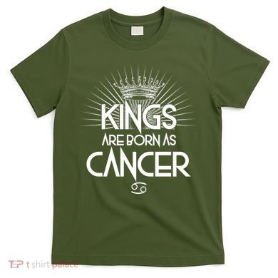 Kings Are Born As Cancer T-Shirt