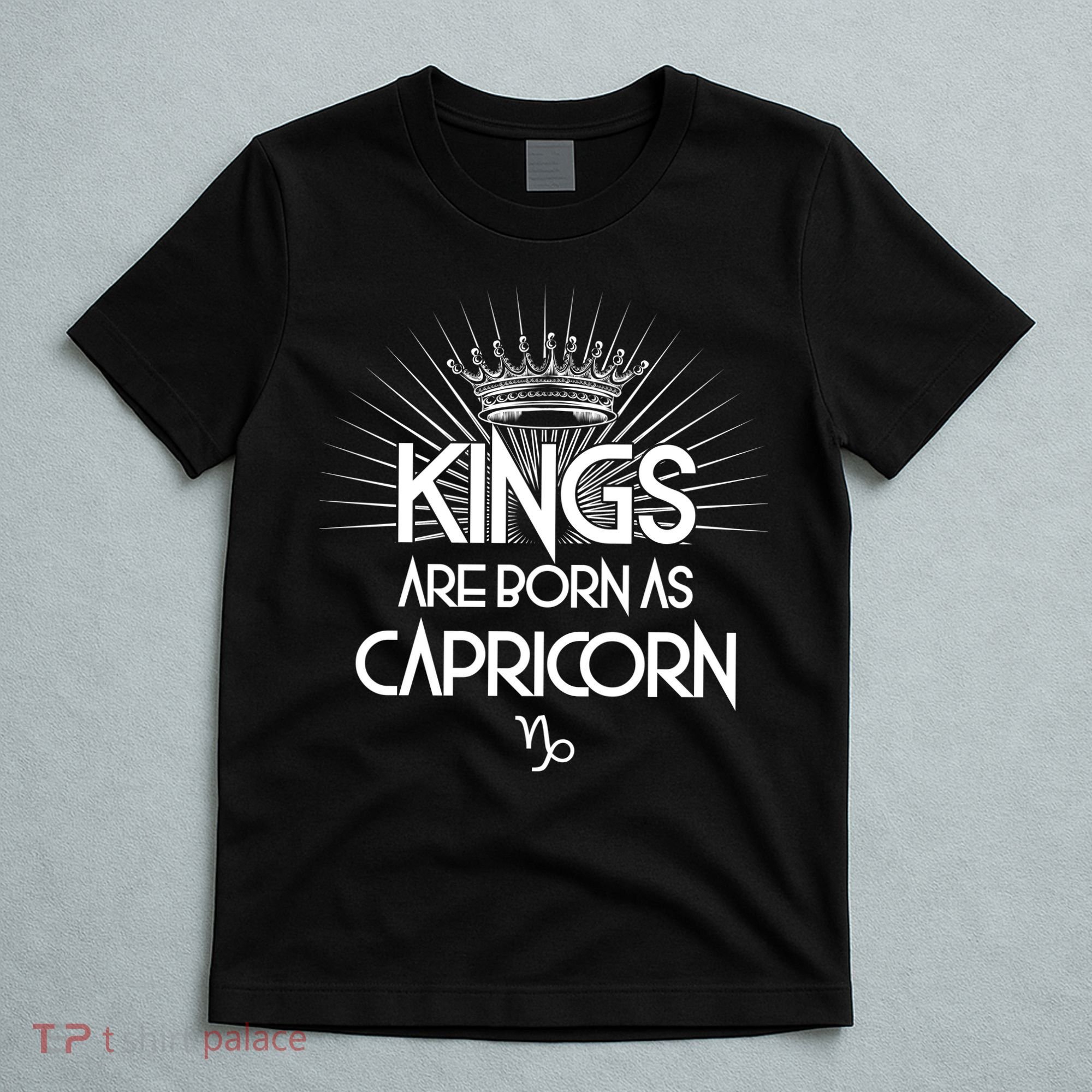 Kings Are Born As Capricorn T-Shirt