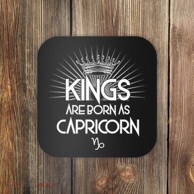 Kings Are Born As Capricorn Coaster