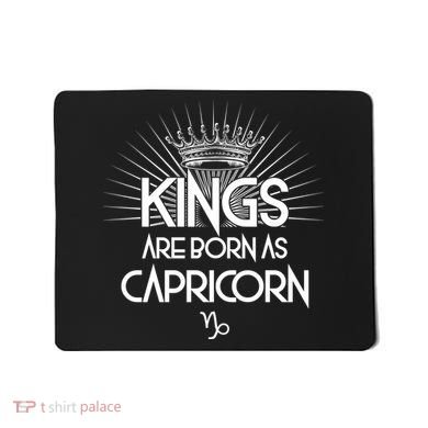 Kings Are Born As Capricorn Mousepad